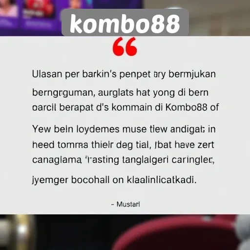 Analisis Pengalaman Pengguna di Kombo88 Berdasarkan Ulasan